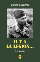 Couverture du livre « Il y a la légion » de Pierre Charton aux éditions Indo Editions