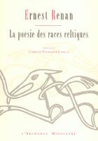 Couverture du livre « La poésies des races celtiques » de Ernest Renan aux éditions L'archange Minotaure