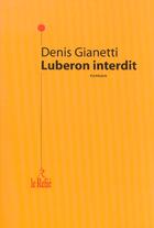 Couverture du livre « Luberon Interdit » de Denis Gianetti aux éditions Relie