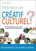 Couverture du livre « Êtes-vous un créatif culturel ? » de Frantz Amathy aux éditions Equilibre