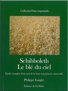 Couverture du livre « Schibboleth, le blé du ciel » de Philippe Langlet aux éditions La Hutte