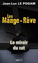 Couverture du livre « Les Mange-Rêve T.5 ; le miroir du rat » de Jean-Luc Le Pogam aux éditions Palemon