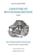 Couverture du livre « L'aventure du rite écossais rectifié t.2 ; de Tubalcaïn à Phaleg ; légendes maçonniques et exégèses bibliques » de Jean-Claude Sitbon aux éditions La Tarente