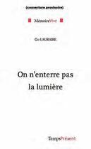 Couverture du livre « On n'enterre pas la lumière » de Gui Lauraire aux éditions Editions Temps Present