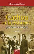 Couverture du livre « Cathou et la Résistance ; pour l'amour de la liberté » de Elisa Lirzin Bohec aux éditions Direct Livre