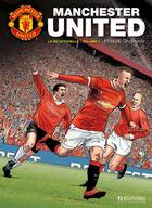 Couverture du livre « Manchester United ; la BD officielle Tome 1 » de Philippe Glogowski aux éditions Tj Editions