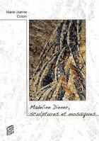 Couverture du livre « Madeline Diener : sculpture et mosaïque Tome 2 » de Marie-Jeanne Coloni aux éditions Saint Augustin