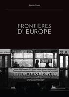 Couverture du livre « Frontières d'Europe » de Maxime Crozet aux éditions Maxime Crozet