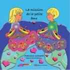 Couverture du livre « La mission de la petite ame » de Grimard Francine aux éditions A Tout Coeur