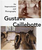 Couverture du livre « Gustave caillebotte an impressionist and photography » de Karin Sagner aux éditions Hirmer