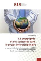 Couverture du livre « La geographie et ses contextes dans le projet interdisciplinaire - le tournant interthematique des a » de Rentzos Ioannis aux éditions Editions Universitaires Europeennes