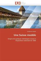 Couverture du livre « Une suisse modele » de Kobelt-E aux éditions Editions Universitaires Europeennes