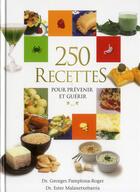 Couverture du livre « 250 recettes pour prévenir et guérir » de Georges Pamplona aux éditions Safeliz