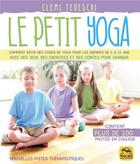 Couverture du livre « Le petit yoga ; comment bâtir des cours de yoga pour les enfants de 5 à 11 ans avec de jeux, des exercices et des contes pour grandir (2e édition) » de Clemi Tedeschi aux éditions Macro Editions