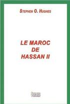 Couverture du livre « Le Maroc de Hassan II » de Step Ormsbay Hughes aux éditions Bouregreg