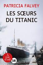 Couverture du livre « Les soeurs du Titanic » de Patricia Falvey aux éditions A Vue D'oeil