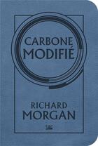 Couverture du livre « Altered carbon ; le cycle de Takeshi Kovacs Tome 1 : carbone modifié » de Richard Morgan aux éditions Bragelonne