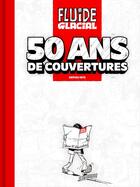 Couverture du livre « Fluide Glacial : 50 ans de couvertures » de Jean-Christophe Delpierre aux éditions Fluide Glacial