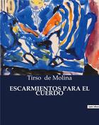 Couverture du livre « Escarmientos para el cuerdo » de Tirso De Molina aux éditions Culturea