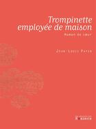 Couverture du livre « Trompinette employée de maison ; maman de coeur » de Jean-Louis Payen aux éditions Editions Des Rosiers