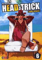 Couverture du livre « Head trick t.6 ; l'arme secrète ! » de K'Yat et Ed aux éditions Ed Edition