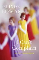 Couverture du livre « I Can't Complain » de Elinor Lipman aux éditions Houghton Mifflin Harcourt