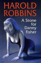 Couverture du livre « A Stone for Danny Fisher » de Harold Robbins aux éditions Hale Robert Digital