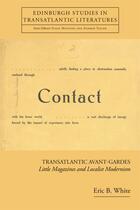 Couverture du livre « Transatlantic Avant-Gardes: Little Magazines and Localist Modernism » de White Eric aux éditions Edinburgh University Press