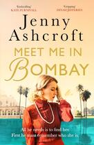 Couverture du livre « MEET ME IN BOMBAY » de Jenny Ashcroft aux éditions Sphere