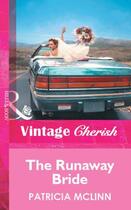 Couverture du livre « The Runaway Bride (Mills & Boon Vintage Cherish) » de Mclinn Patricia aux éditions Mills & Boon Series