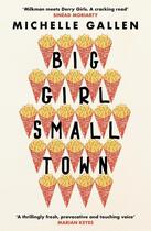 Couverture du livre « BIG GIRL, SMALL TOWN - SHORTLISTED FOR THE COSTA FIRST NOVEL AWARD » de Michelle Gallen aux éditions John Murray