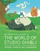Couverture du livre « The world of studio Ghibli » de Michael Leader et Jake Cunningham aux éditions Welbeck