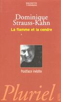 Couverture du livre « La Flamme Et La Cendre » de Dominique Strauss-Kahn aux éditions Pluriel