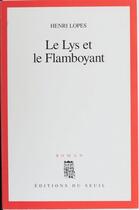 Couverture du livre « Lys et le flamboyant (le) » de Henri Lopes aux éditions Seuil (reedition Numerique Fenixx)