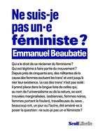 Couverture du livre « Ne suis-je pas un.e féministe ? » de Emmanuel Beaubatie aux éditions Seuil