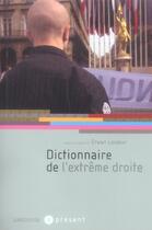 Couverture du livre « Dictionnaire de l'extrême droite » de Lecoeur Erwann aux éditions Larousse