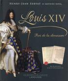 Couverture du livre « Louis XIV ; roi de la démesure » de Servat Henry-Jean et Marie-Eve Banq aux éditions Larousse