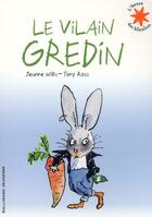 Couverture du livre « Le vilain gredin » de Tony Ross et Jeanne Willis aux éditions Gallimard-jeunesse