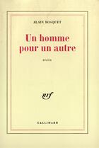 Couverture du livre « Un homme pour un autre » de Alain Bosquet aux éditions Gallimard