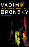 Couverture du livre « Vadim Bronsky : Dernière Mort avant l'oubli » de René Dzagoyan aux éditions Flammarion