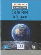 Couverture du livre « Lcf niveau a2 de la terre a la lune + cd audio » de  aux éditions Cle International