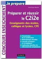 Couverture du livre « Je prépare ; préparer et réussir le C2i2e ; enseignants des écoles, collèges et lycées, CPE » de Dominique Maniez aux éditions Dunod