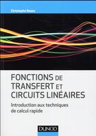 Couverture du livre « Fonctions de transfert et circuits linéaires ; introduction aux techniques de calcul rapide » de Christophe Basso aux éditions Dunod