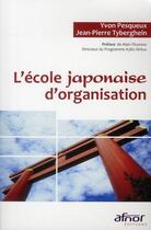 Couverture du livre « L'école japonaise d'organisation » de Presqueux/Tyber aux éditions Afnor Editions