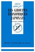 Couverture du livre « Les groupes economiques japonais qsj 2825 » de Marcel Moreau aux éditions Que Sais-je ?
