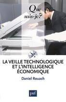 Couverture du livre « La veille technologique et l'intelligence économique (5e édition) » de Daniel Rouach aux éditions Que Sais-je ?