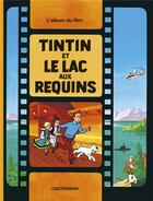 Couverture du livre « Les aventures de Tintin ; le lac aux requins » de Herge aux éditions Casterman