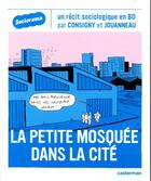 Couverture du livre « La petite mosquée dans la cité » de Solenne Jouanneau et Kim Consigny aux éditions Casterman