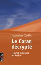 Couverture du livre « Le Coran drécrypté » de Jacqueline Chabi aux éditions Cerf