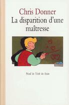 Couverture du livre « Disparition d une maitresse (la) » de Chris Donner aux éditions Ecole Des Loisirs